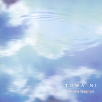 Andre Gagnon - Towa-Ni