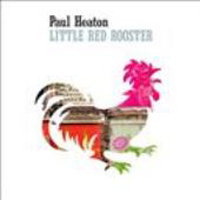 Paul Heaton - Little Red Rooster (Single)