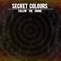 Secret Colours - Follow the Drone (Single)