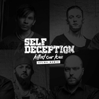 Self Deception - Killed Our Love (Xylom Remix)
