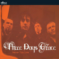 Three Days Grace - Never Too Late (Ringle) (Single)