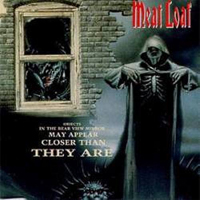 Meat Loaf - Objects In The Rear View Mirror May Appear Closer Than They Are (Single)