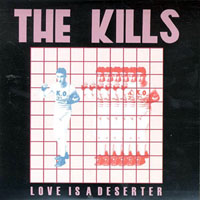 Kills - Love is a deserter - Xfm Sessio (CDS)