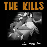 Kills - Run home slow (EP)