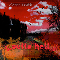 Sober Truth - Outta Hell