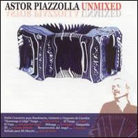 Astor Piazzolla - Unmixed