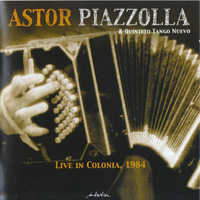 Astor Piazzolla - Astor Piazzolla & Quinteto Tango Nuevo - Live in Colonia (CD 1)