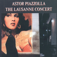 Astor Piazzolla - The Lausanne Concert
