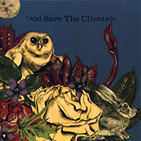 Clientele - God Save The Clientele