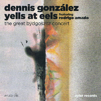 Dennis Gonzalez Band Of Sorcerers - The Great Bydgoszcz Concert