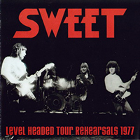 Sweet - Level Headed Tour Rehearsals '77 (2014)