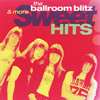 Sweet - Ballroom Blitz And More Hits