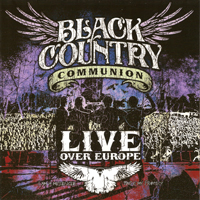 Black Country Communion - Live Over Europe (CD 1)