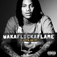Waka Flocka Flame - O Let's Do It (Promo Single)