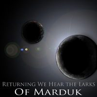 Returning We Hear The Larks - Of Marduk E.P.