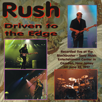 Rush - 1997.06.27 - Driven To The Edge (Live at the Blockbuster Center, Camden) [CD 1]