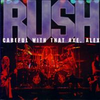 Rush - Careful With That Axe Alex (Live)