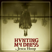 Jesca Hoop - Hunting My Dress (Deluxe Edition: Bonus EP)