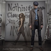 Justin Townes Earle - Nothing's Going To Change The Way You Feel About Me Now