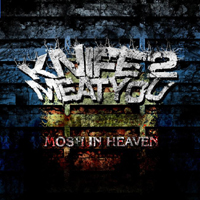 Knife2meatyou - Mosh In Heaven