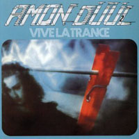 Amon Duul II - Vive La Trance
