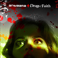 Antigama - Antigama & Drugs of Faith (split)