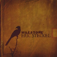 Eric Steckel Band - Milestone