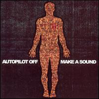 Autopilot Off - Make A Sound