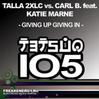 Sean Tyas - Talla 2XLC vs. Carl B feat. Katie Marne - Giving up giving in (Sean Tyas remix)