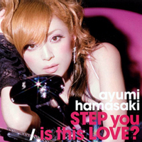 Ayumi Hamasaki - Step You - Is This Love (Single)