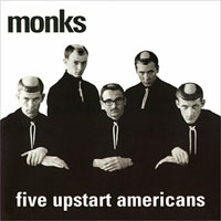 Monks - Five Upstart Americans