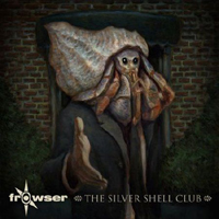 Frowser - The Silver Shell Club