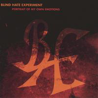 Blind Hate Experiment - Portrait Of My Own Emotions