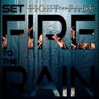 Fight The Fade - Set Fire To The Rain (Adele Cover) (Single)