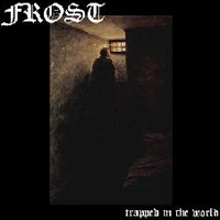 Frost (CAN) - Trapped In The World