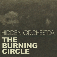 Hidden Orchestra - The Burning Circle (Digital Single)