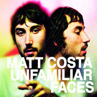 Matt Costa - Unfamiliar Faces