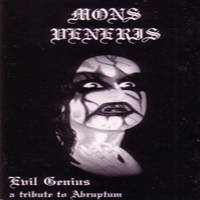 Mons Veneris - Evil Genius (A Tribute To Abruptum)