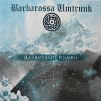 Barbarossa Umtrunk - La Fraternite Polaire