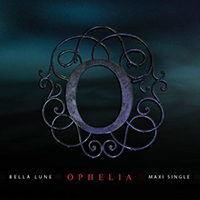 Bella Lune - Ophelia (Maxi-Single)