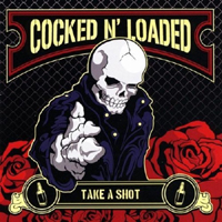 Cocked N' Loaded - Take A Shot