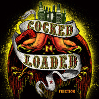 Cocked N' Loaded - Friction