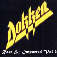 Dokken - Rare & Imported, Vol. 2