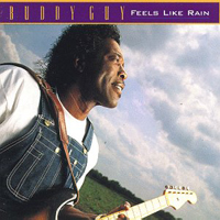 Buddy Guy - Feels Like Rain