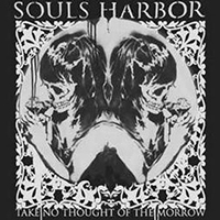 Souls Harbor - Take No Thought Of The Morrow
