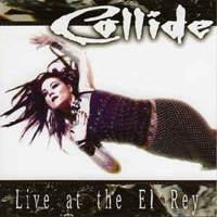 Collide (USA) - Collide Live At The El Rey
