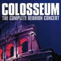 Colosseum (GBR) - The Complete Reunion Concert