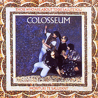 Colosseum (GBR) - Those Who Are About To Die Salute You