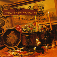 Concrete Blonde - Recollection (the Best Of)