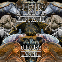 Penis Amputator - Tortoise Mayhem